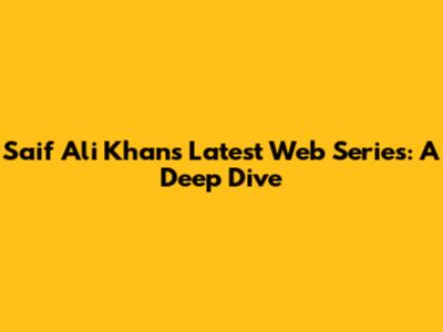 Saif Ali Khan's Latest Web Series: A Deep Dive