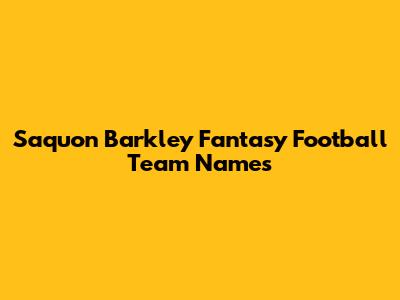 Saquon Barkley Fantasy Football Team Names