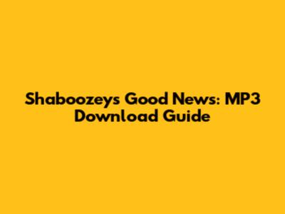 Shaboozey's Good News: MP3 Download Guide