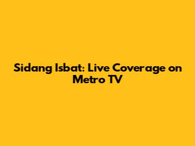 Sidang Isbat: Live Coverage on Metro TV