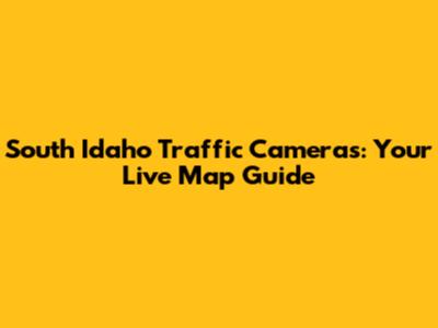 South Idaho Traffic Cameras: Your Live Map Guide