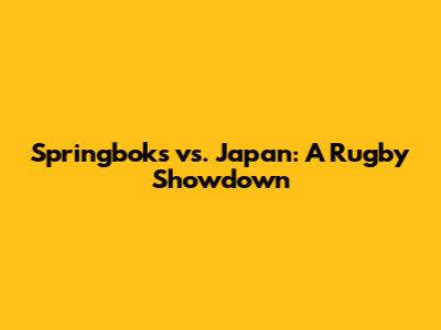 Springboks vs. Japan: A Rugby Showdown
