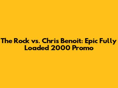 The Rock vs. Chris Benoit: Epic Fully Loaded 2000 Promo