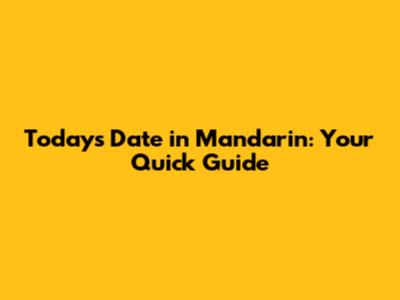 Today's Date in Mandarin: Your Quick Guide