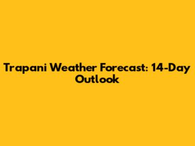 Trapani Weather Forecast: 14-Day Outlook