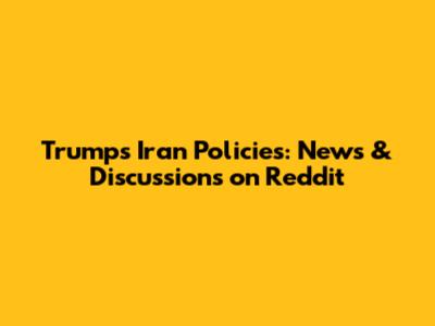 Trump's Iran Policies: News & Discussions on Reddit