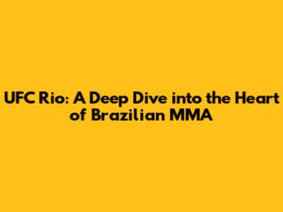 UFC Rio: A Deep Dive into the Heart of Brazilian MMA