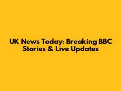 UK News Today: Breaking BBC Stories & Live Updates