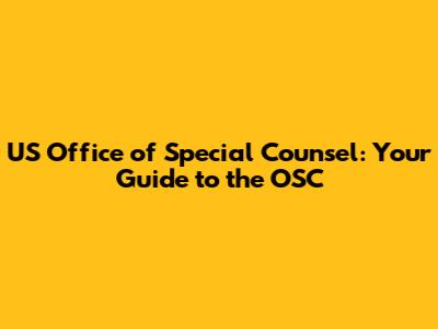 US Office of Special Counsel: Your Guide to the OSC