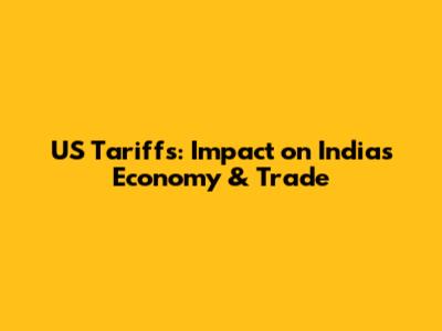 US Tariffs: Impact on India's Economy & Trade