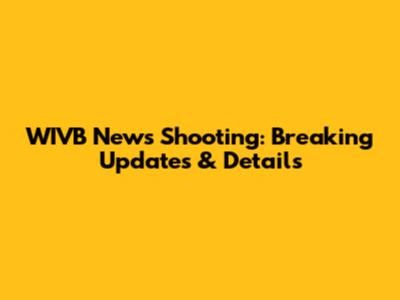 WIVB News Shooting: Breaking Updates & Details