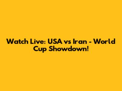 Watch Live: USA vs Iran - World Cup Showdown!