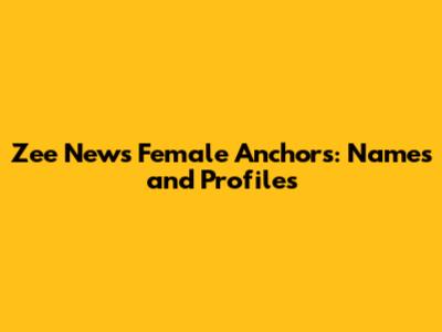 Zee News Female Anchors: Names and Profiles