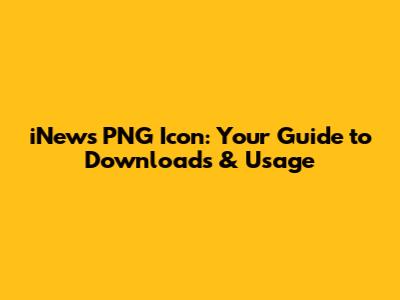 iNews PNG Icon: Your Guide to Downloads & Usage