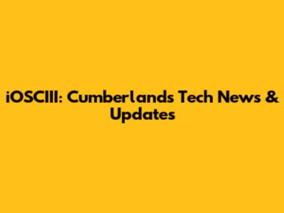 iOSCIII: Cumberland's Tech News & Updates