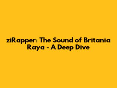 ziRapper: The Sound of Britania Raya - A Deep Dive
